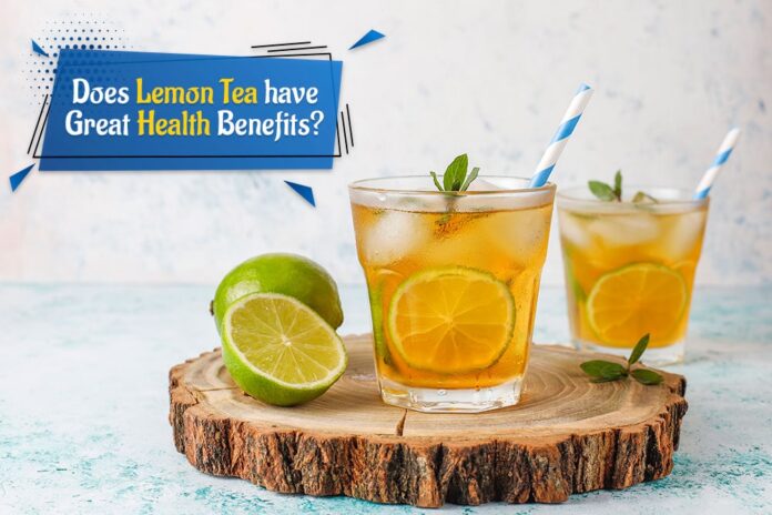 Does Lemon Tea have Great Health Benefits