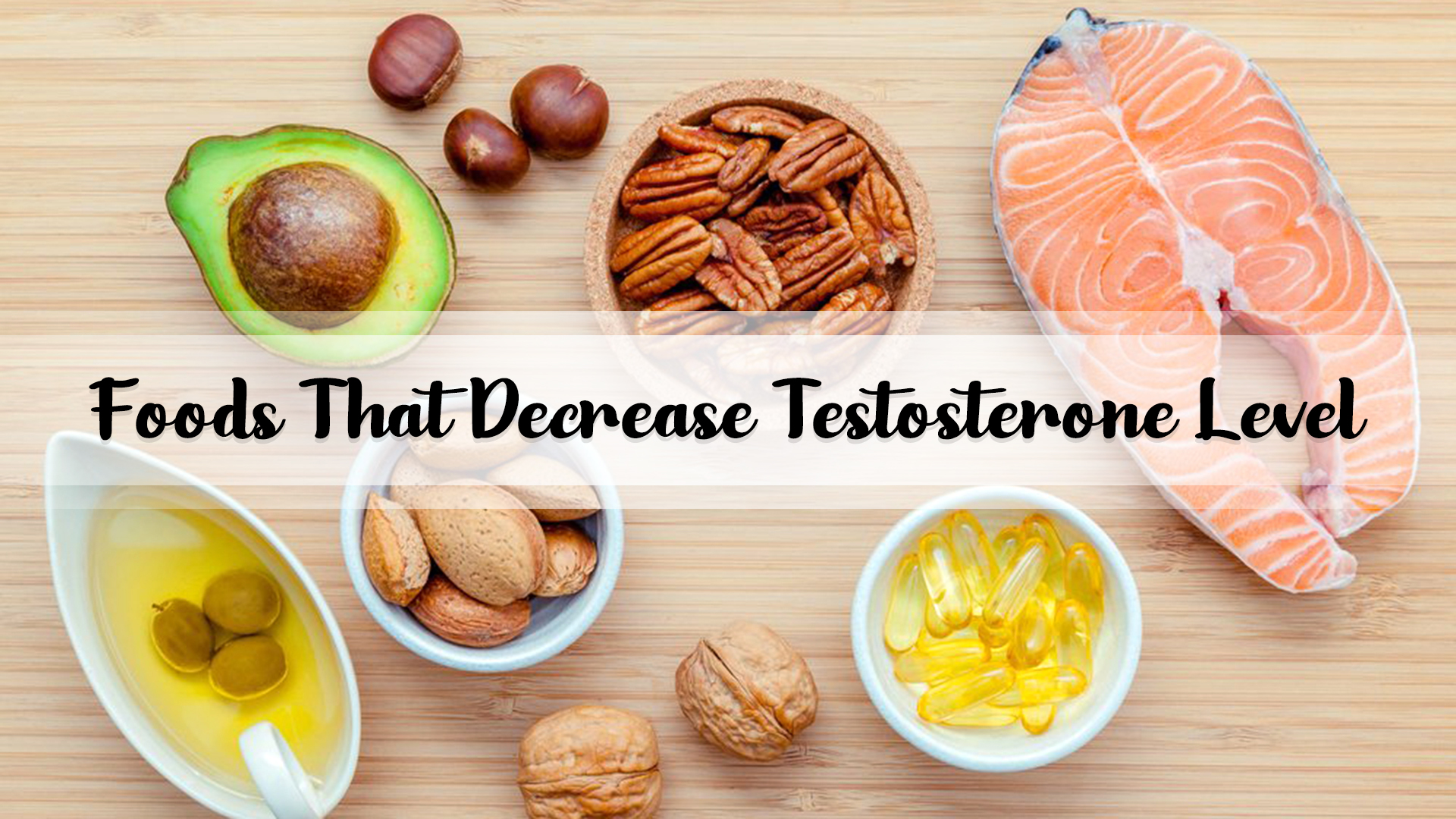 What are the foods that kill testosterone