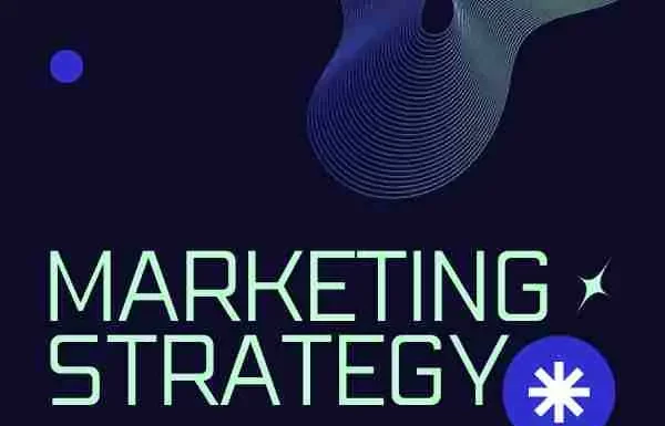 7 New Marketing Strategies That Guarantee Lucrative Results marketing strategy