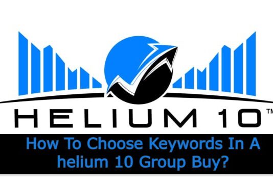 How To Choose Keywords In A helium 10 Group Buy? How To Choose Keywords In A helium 10 Group Buy_