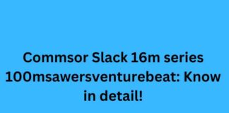 Commsor Slack 16m series 100msawersventurebeat: Know in detail! Commsor Slack 16m series 100msawersventurebeat