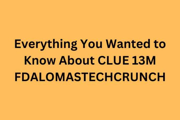 Everything You Wanted to Know About CLUE 13M FDALOMASTECHCRUNCH