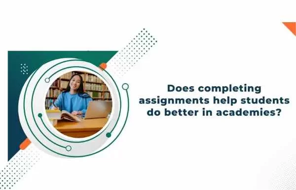 Does completing assignments help students do better in academies? Does completing assignments help students do better in academies?