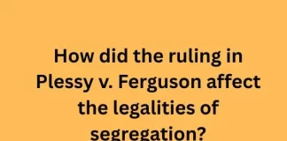 How did the ruling in Plessy v. Ferguson affect the legalities of segregation? How did the ruling in Plessy v Ferguson affect the legalities of segregation