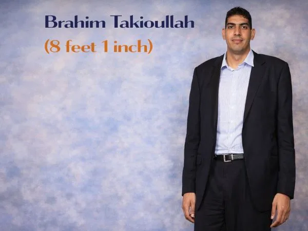Brahim Takioullah (8 feet 1 inch)